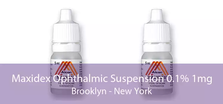 Maxidex Ophthalmic Suspension 0.1% 1mg Brooklyn - New York