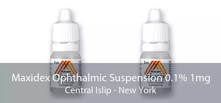 Maxidex Ophthalmic Suspension 0.1% 1mg Central Islip - New York