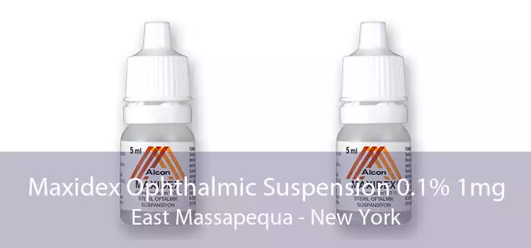 Maxidex Ophthalmic Suspension 0.1% 1mg East Massapequa - New York