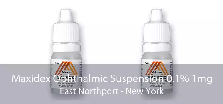 Maxidex Ophthalmic Suspension 0.1% 1mg East Northport - New York