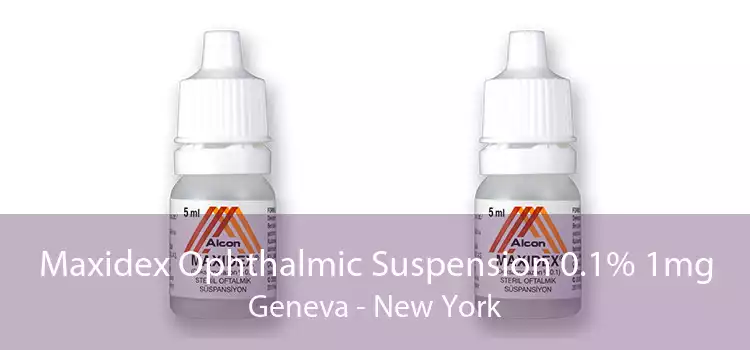 Maxidex Ophthalmic Suspension 0.1% 1mg Geneva - New York