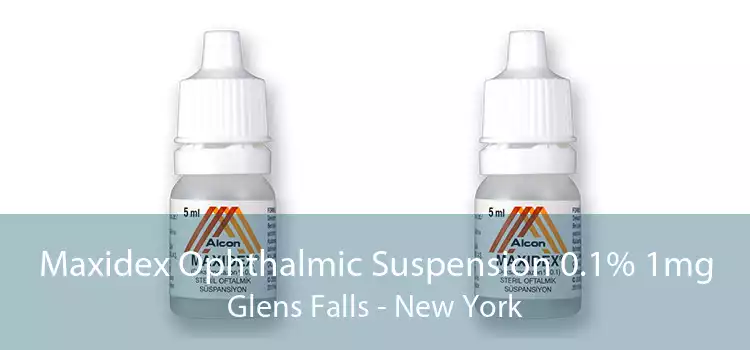 Maxidex Ophthalmic Suspension 0.1% 1mg Glens Falls - New York