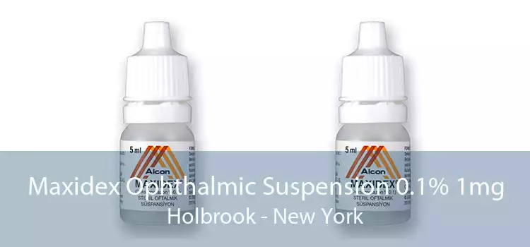 Maxidex Ophthalmic Suspension 0.1% 1mg Holbrook - New York