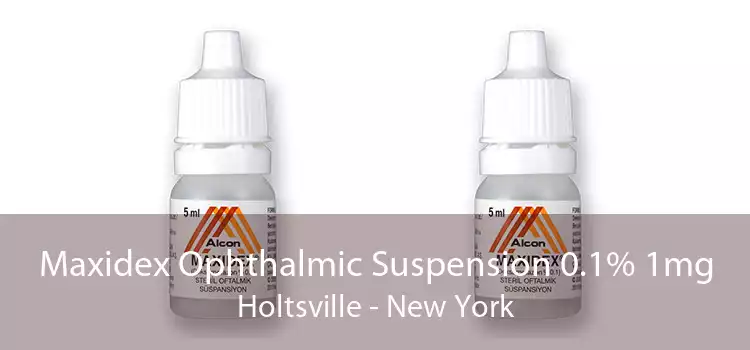Maxidex Ophthalmic Suspension 0.1% 1mg Holtsville - New York