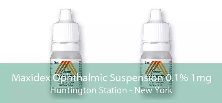 Maxidex Ophthalmic Suspension 0.1% 1mg Huntington Station - New York