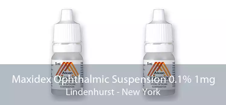 Maxidex Ophthalmic Suspension 0.1% 1mg Lindenhurst - New York