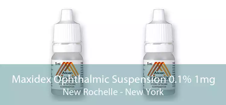 Maxidex Ophthalmic Suspension 0.1% 1mg New Rochelle - New York
