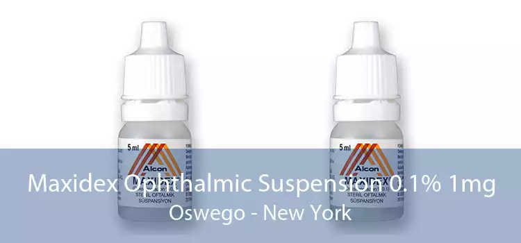Maxidex Ophthalmic Suspension 0.1% 1mg Oswego - New York