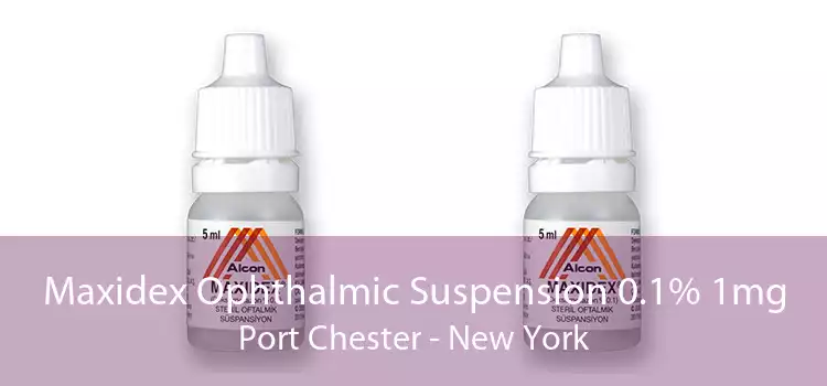 Maxidex Ophthalmic Suspension 0.1% 1mg Port Chester - New York