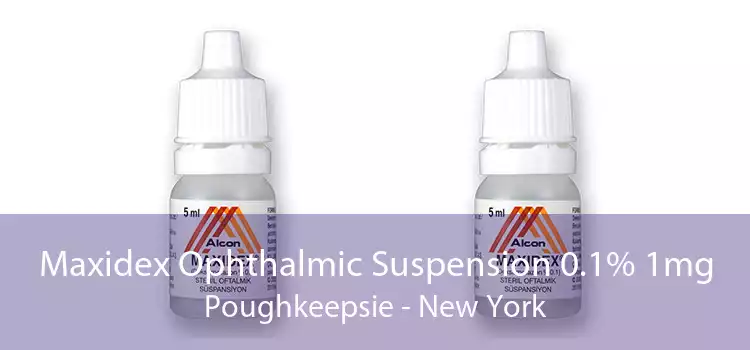 Maxidex Ophthalmic Suspension 0.1% 1mg Poughkeepsie - New York