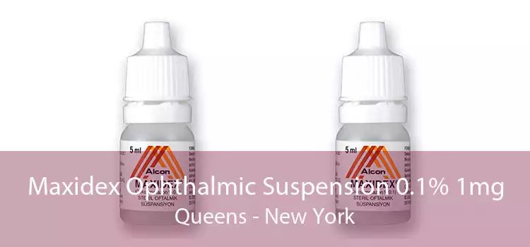 Maxidex Ophthalmic Suspension 0.1% 1mg Queens - New York