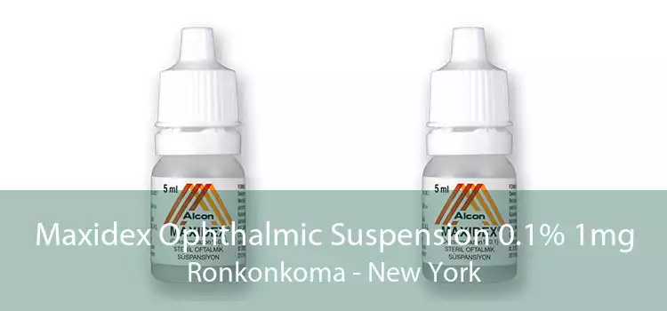 Maxidex Ophthalmic Suspension 0.1% 1mg Ronkonkoma - New York