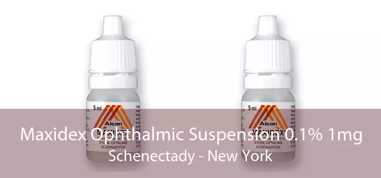 Maxidex Ophthalmic Suspension 0.1% 1mg Schenectady - New York
