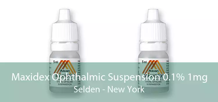 Maxidex Ophthalmic Suspension 0.1% 1mg Selden - New York