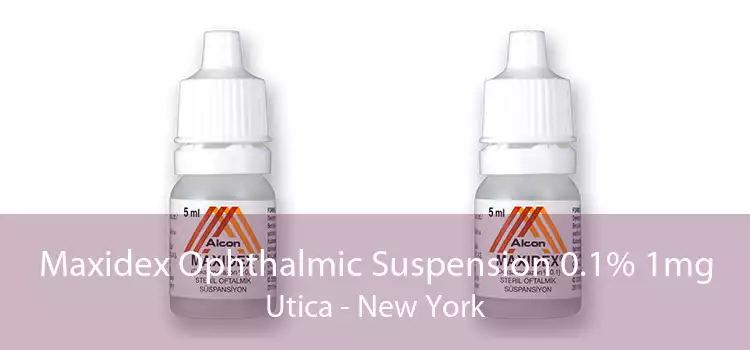 Maxidex Ophthalmic Suspension 0.1% 1mg Utica - New York