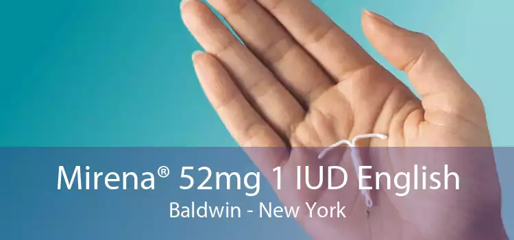 Mirena® 52mg 1 IUD English Baldwin - New York
