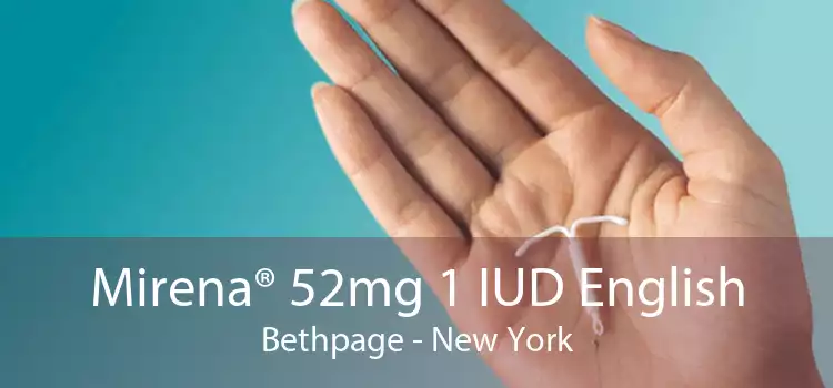 Mirena® 52mg 1 IUD English Bethpage - New York