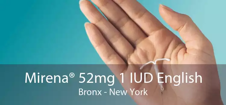 Mirena® 52mg 1 IUD English Bronx - New York