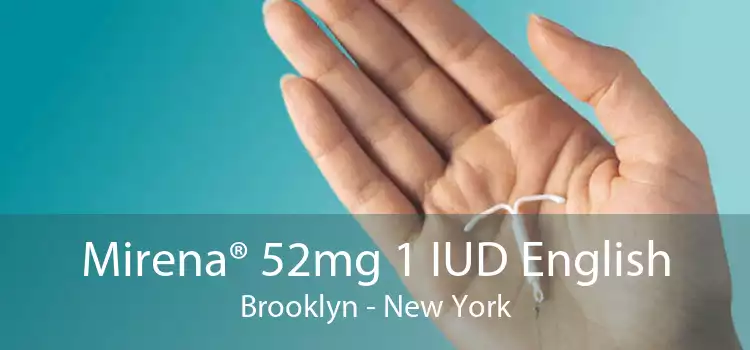 Mirena® 52mg 1 IUD English Brooklyn - New York