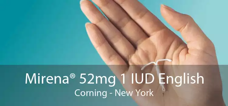 Mirena® 52mg 1 IUD English Corning - New York