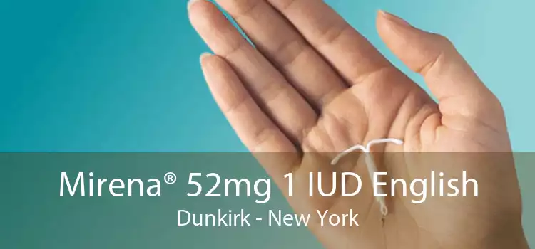 Mirena® 52mg 1 IUD English Dunkirk - New York