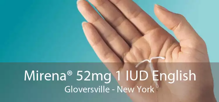 Mirena® 52mg 1 IUD English Gloversville - New York