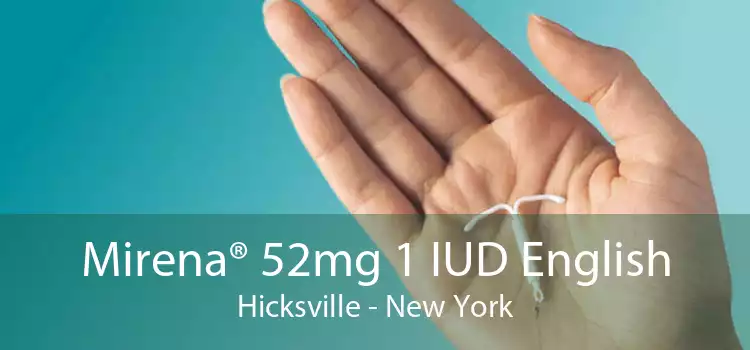 Mirena® 52mg 1 IUD English Hicksville - New York