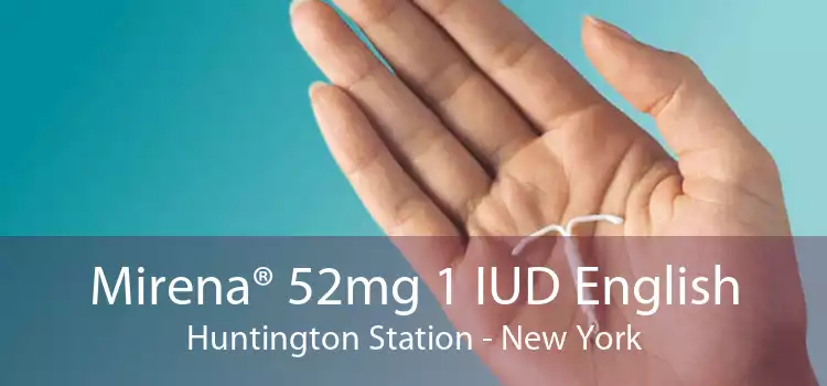 Mirena® 52mg 1 IUD English Huntington Station - New York