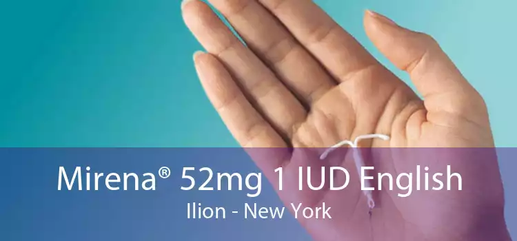 Mirena® 52mg 1 IUD English Ilion - New York