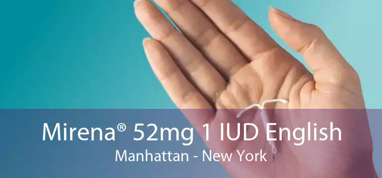 Mirena® 52mg 1 IUD English Manhattan - New York