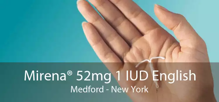 Mirena® 52mg 1 IUD English Medford - New York