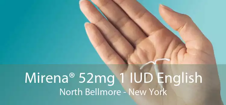 Mirena® 52mg 1 IUD English North Bellmore - New York