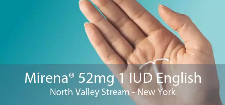 Mirena® 52mg 1 IUD English North Valley Stream - New York
