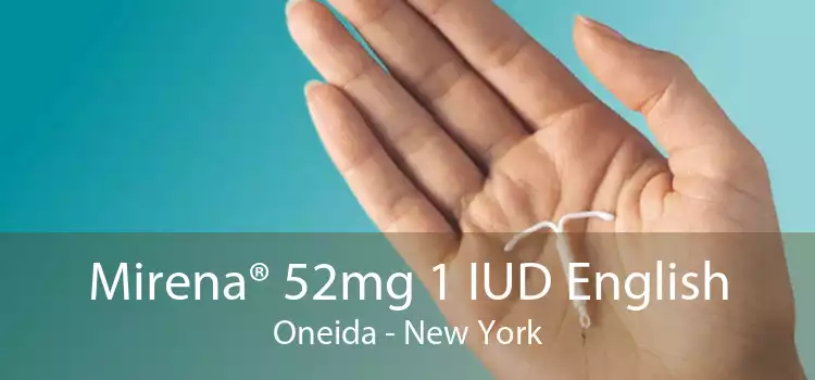 Mirena® 52mg 1 IUD English Oneida - New York