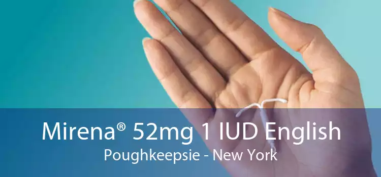 Mirena® 52mg 1 IUD English Poughkeepsie - New York