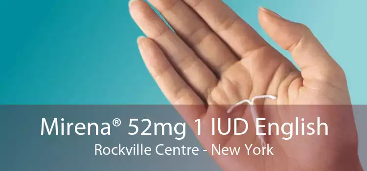 Mirena® 52mg 1 IUD English Rockville Centre - New York