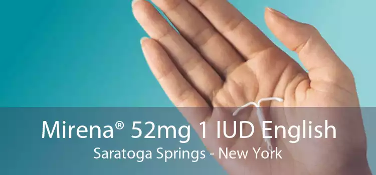 Mirena® 52mg 1 IUD English Saratoga Springs - New York