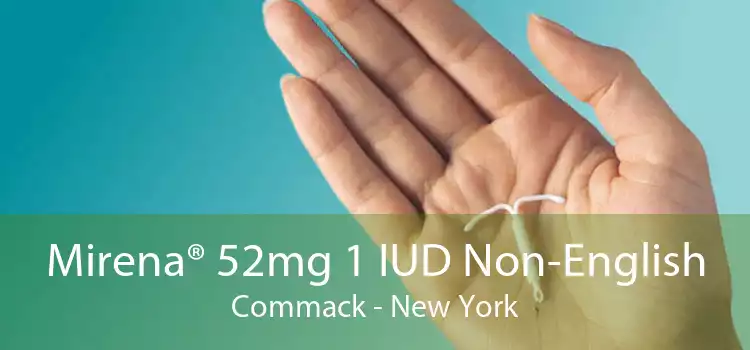 Mirena® 52mg 1 IUD Non-English Commack - New York
