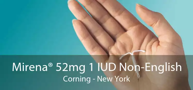 Mirena® 52mg 1 IUD Non-English Corning - New York