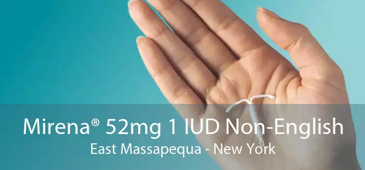 Mirena® 52mg 1 IUD Non-English East Massapequa - New York