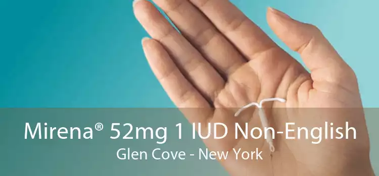 Mirena® 52mg 1 IUD Non-English Glen Cove - New York