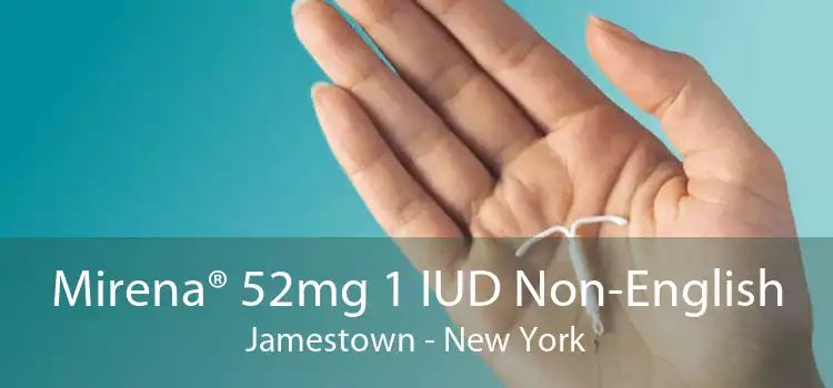 Mirena® 52mg 1 IUD Non-English Jamestown - New York