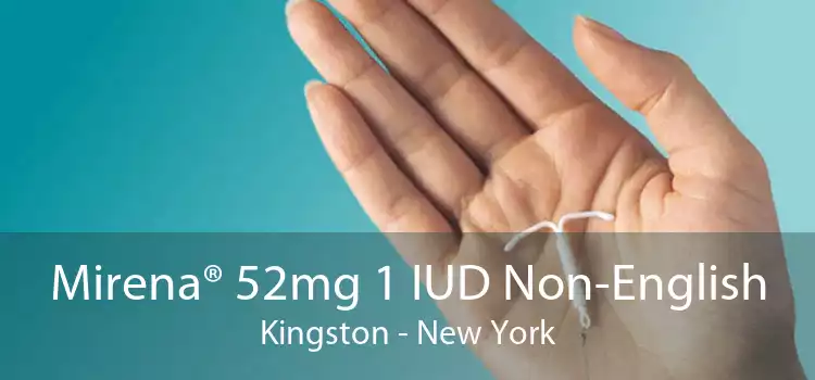 Mirena® 52mg 1 IUD Non-English Kingston - New York