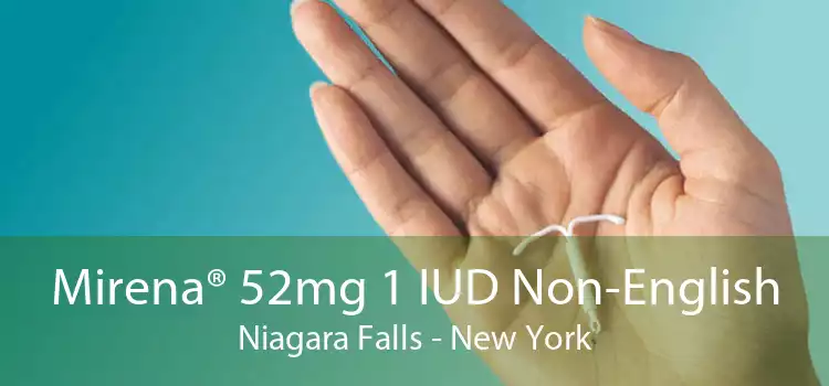 Mirena® 52mg 1 IUD Non-English Niagara Falls - New York