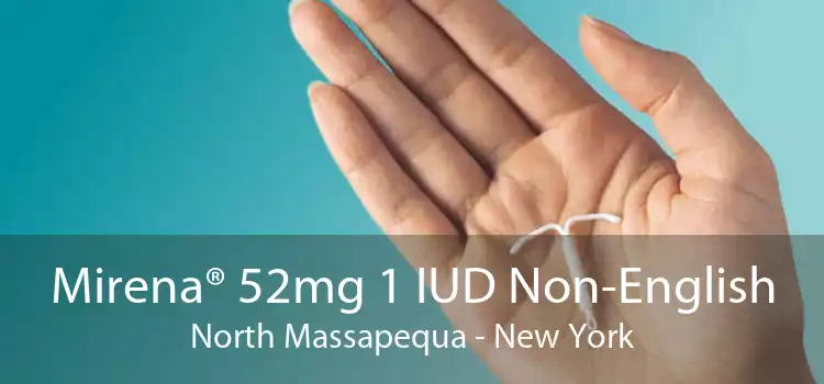 Mirena® 52mg 1 IUD Non-English North Massapequa - New York