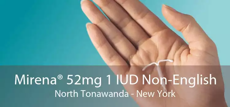 Mirena® 52mg 1 IUD Non-English North Tonawanda - New York