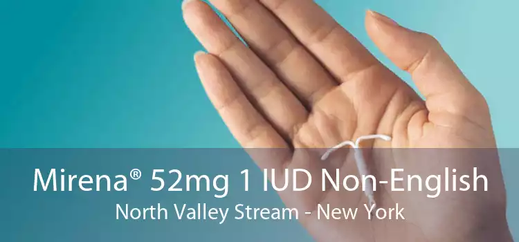 Mirena® 52mg 1 IUD Non-English North Valley Stream - New York