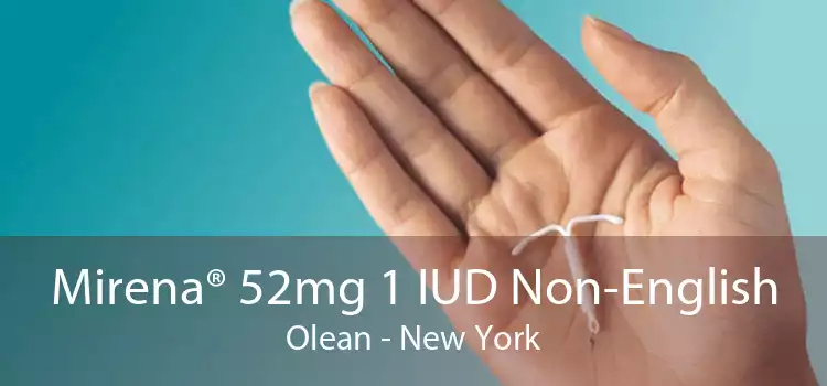 Mirena® 52mg 1 IUD Non-English Olean - New York