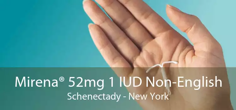 Mirena® 52mg 1 IUD Non-English Schenectady - New York