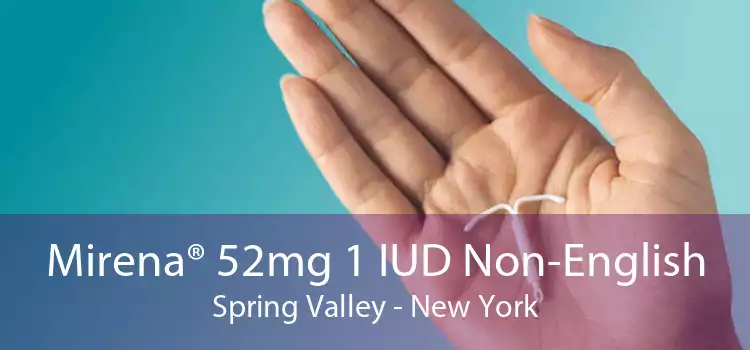 Mirena® 52mg 1 IUD Non-English Spring Valley - New York